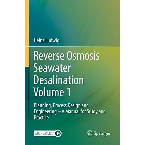 Reverse Osmosis Seawater Desalination Volume 1, Heinz Ludwig