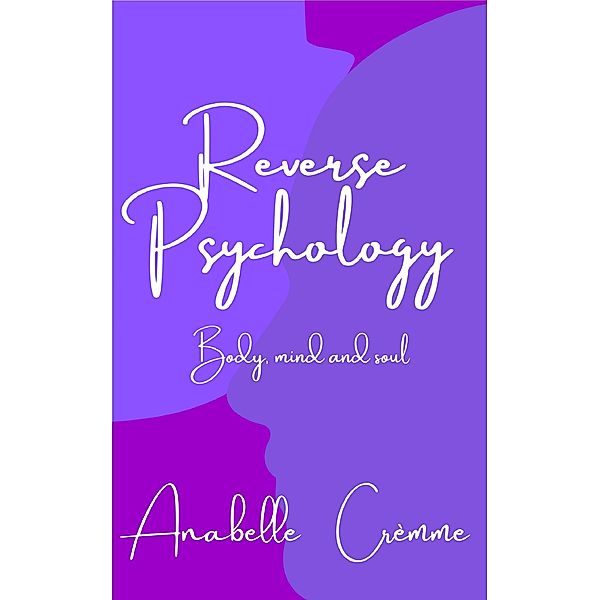 Reverse Psychology, Anabelle Crèmme