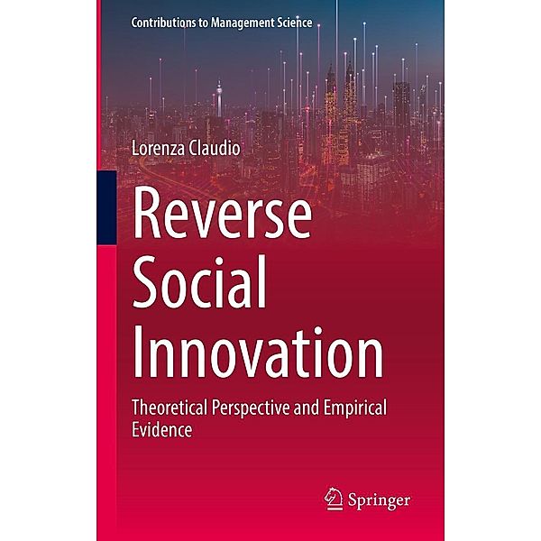 Reverse Social Innovation / Contributions to Management Science, Lorenza Claudio