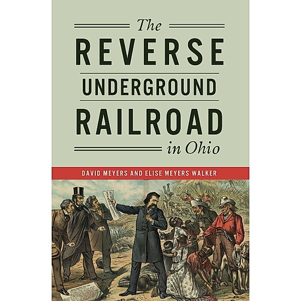 Reverse Underground Railroad in Ohio / The History Press, David Meyers