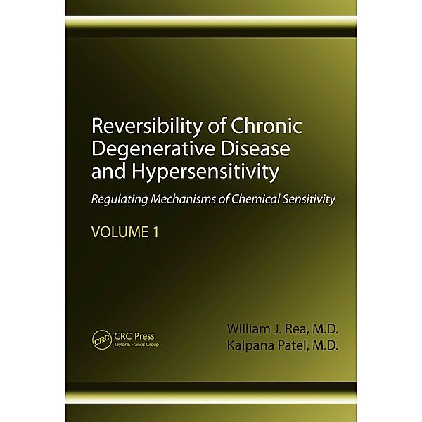 Reversibility of Chronic Degenerative Disease and Hypersensitivity, Volume 1, William J. Rea, Kalpana Patel
