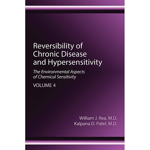 Reversibility of Chronic Disease and Hypersensitivity, Volume 4, William J. Rea, Kalpana D. Patel