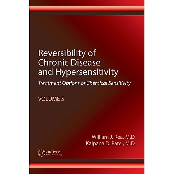 Reversibility of Chronic Disease and Hypersensitivity, Volume 5, William J. Rea, Kalpana D. Patel