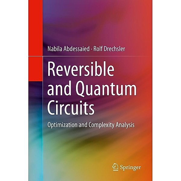 Reversible and Quantum Circuits, Nabila Abdessaied, Rolf Drechsler