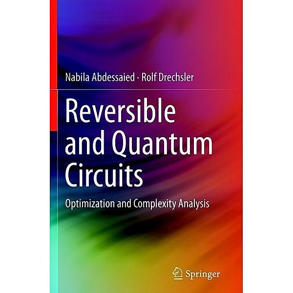 Reversible and Quantum Circuits, Nabila Abdessaied, Rolf Drechsler