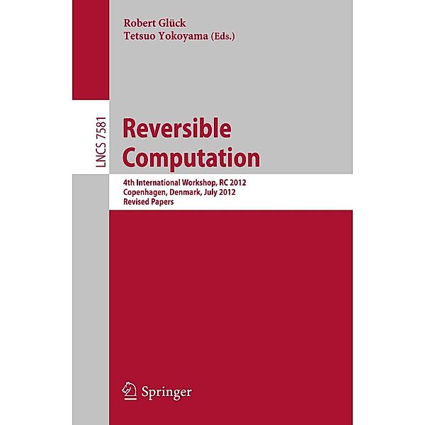 Reversible Computation / Lecture Notes in Computer Science Bd.7581