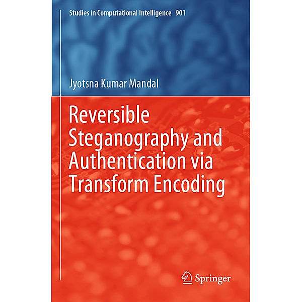 Reversible Steganography and Authentication via Transform Encoding, Jyotsna Kumar Mandal