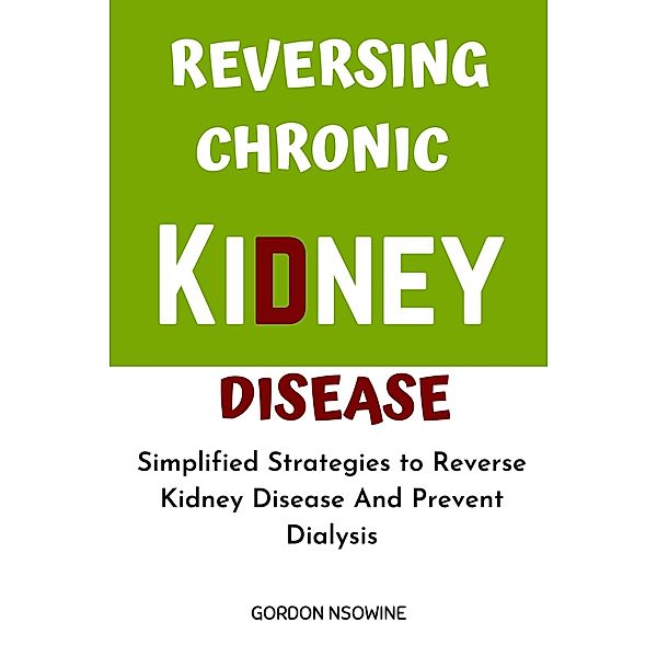 Reversing Chronic Kidney Disease, Gordon Nsowine