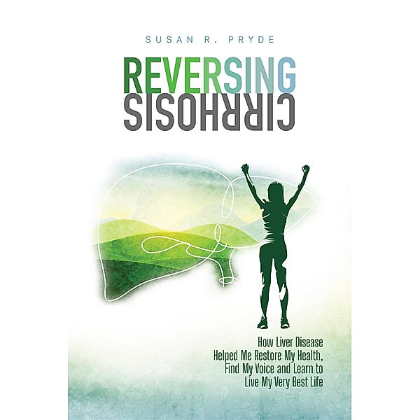 Reversing Cirrhosis, Susan Pryde