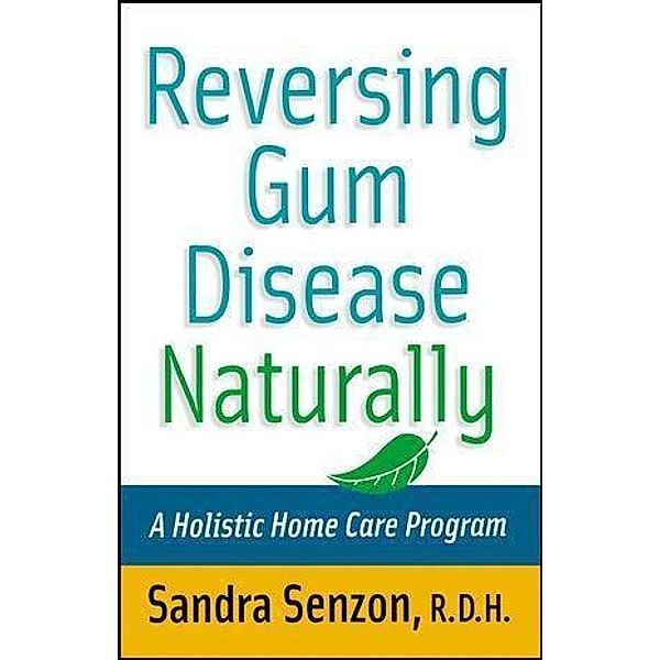 Reversing Gum Disease Naturally, Sandra Senzon