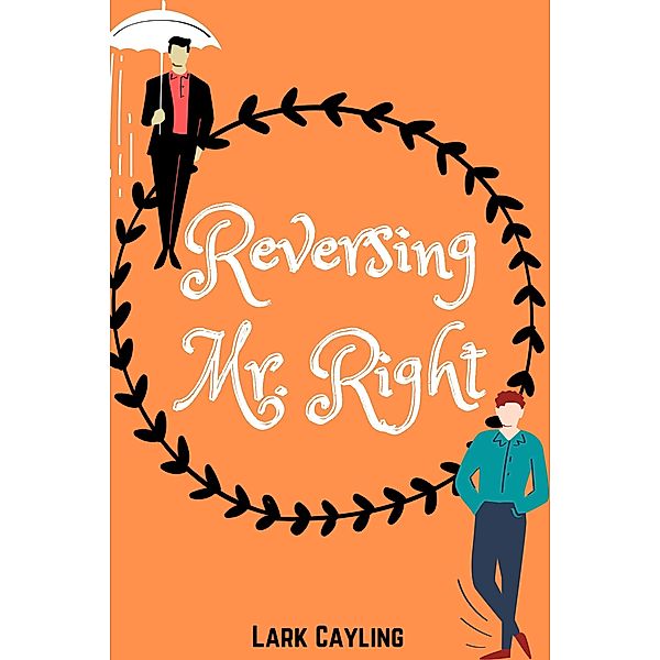 Reversing Mr. Right, Lark Cayling