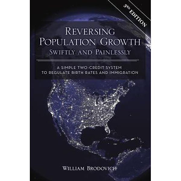 Reversing Population Growth Swiftly and Painlessly / Swift Run Press, William W Brodovich