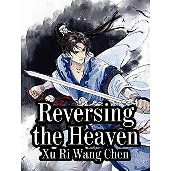 Reversing the Heaven, Xi RiWangChen