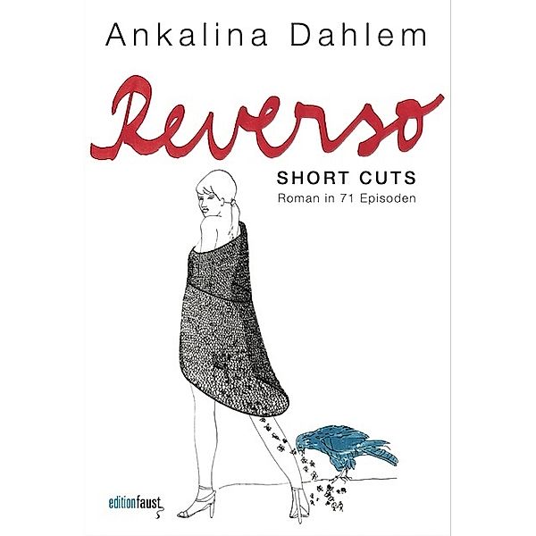 Reverso. Short Cuts, Ankalina Dahlem