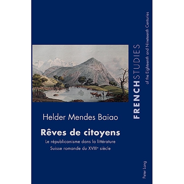 Rêves de citoyens / French Studies of the Eighteenth and Nineteenth Centuries Bd.38, Helder Mendes Baiao