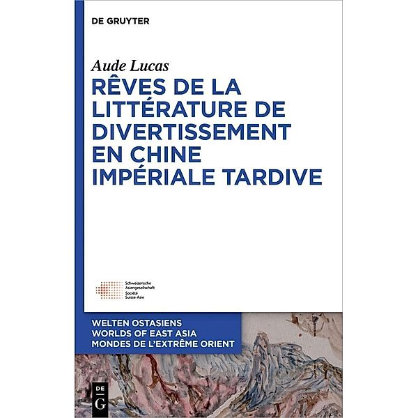 Rêves de la littérature de divertissement en Chine impériale tardive, Aude Lucas