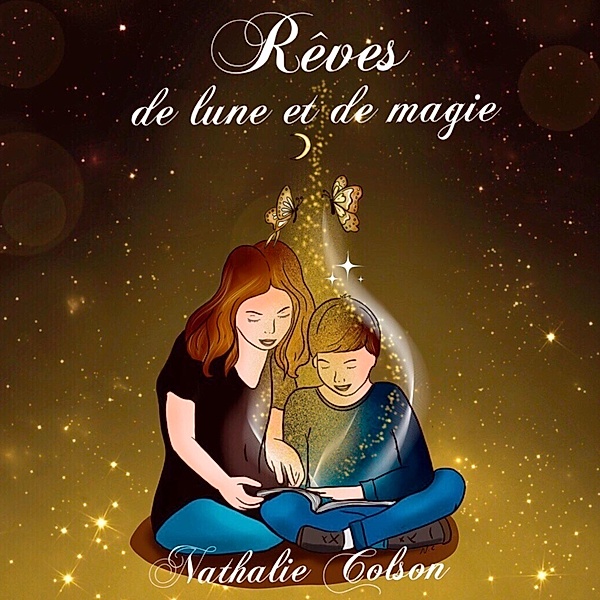 Rêves de lune et de magie, Nathalie Colson