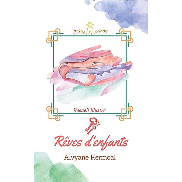 Rêves d'enfants, Alvyane Kermoal