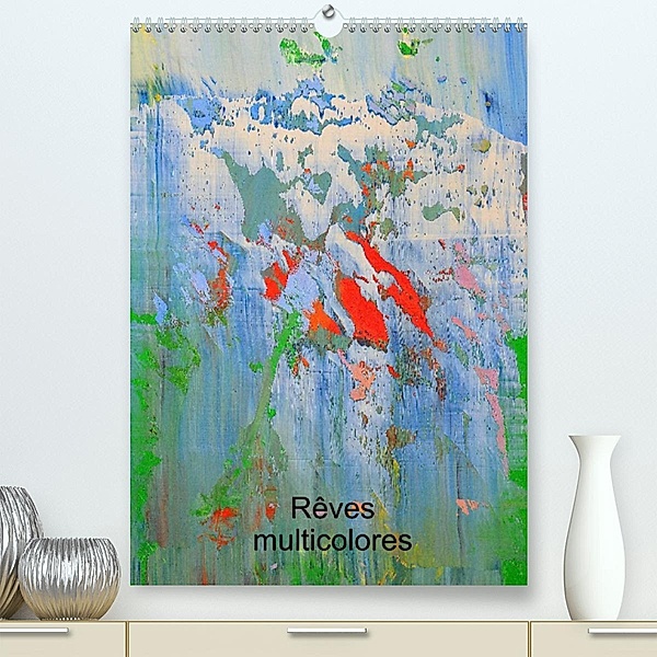 Rêves multicolores (Premium, hochwertiger DIN A2 Wandkalender 2023, Kunstdruck in Hochglanz), Heiner Lammers