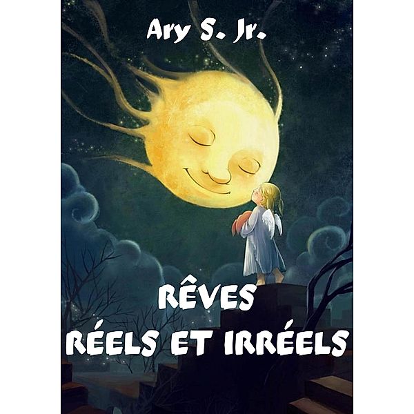 Rêves Réels et Irréels, Ary S.