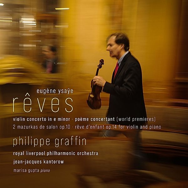 Rêves - Violin Concerto In E Minor/Poème Concertan, Philippe Graffin, Marisa Gupta, Jean-Jacques Kantorow, Royal Liverpool Philharmonic Orchestra