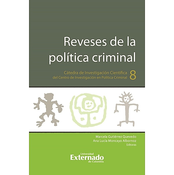 Reveses de la política criminal, Marcela Gutiérrez Quevedo, Ana Lucía Moncayo Albornoz