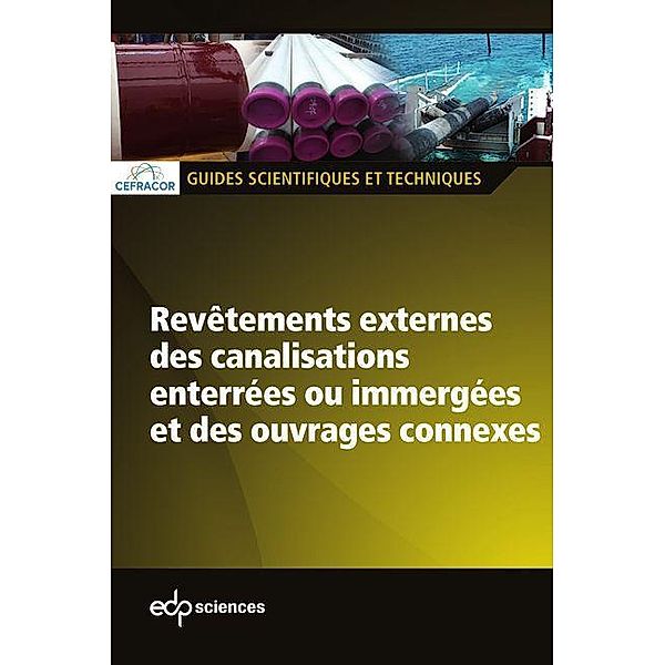 Revêtements externes des canalisations enterrées ou immergées et des ouvrages connexes, Philibert de Bonnafos, Murielle Bouchardy, Thierry Brolon, François Castillon