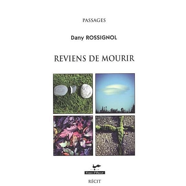 Reviens de mourir / VENTS D'OUEST, Dany Rossignol Dany Rossignol