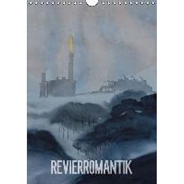 Revierromantik (Wandkalender 2016 DIN A4 hoch), Robert Gorny
