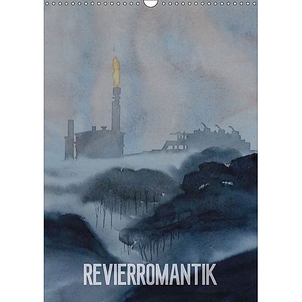 Revierromantik (Wandkalender 2018 DIN A3 hoch), Robert Gorny