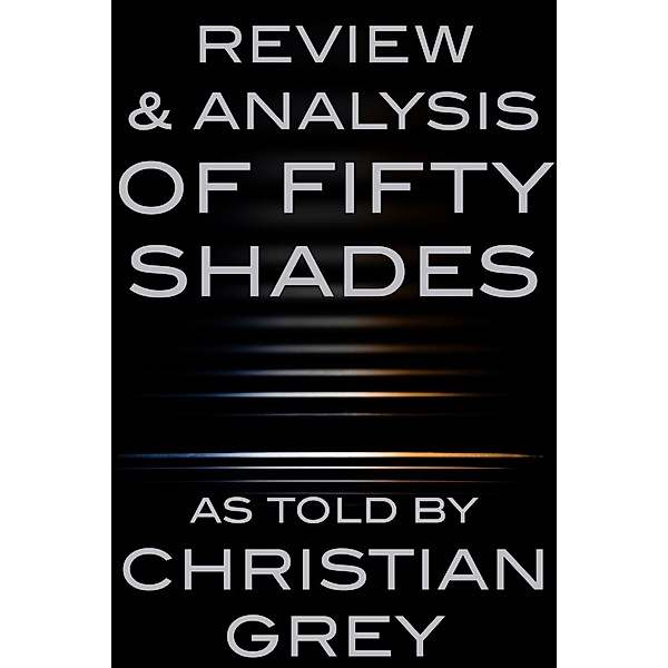 Review & Analysis Of Fifty Shades As Told By Christian Grey, Stephanie Brooke