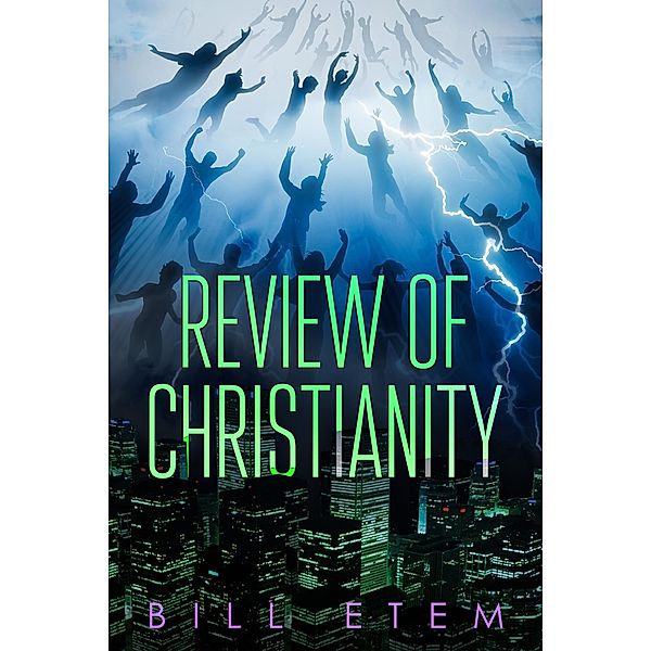 Review of Christianity, Bill Etem