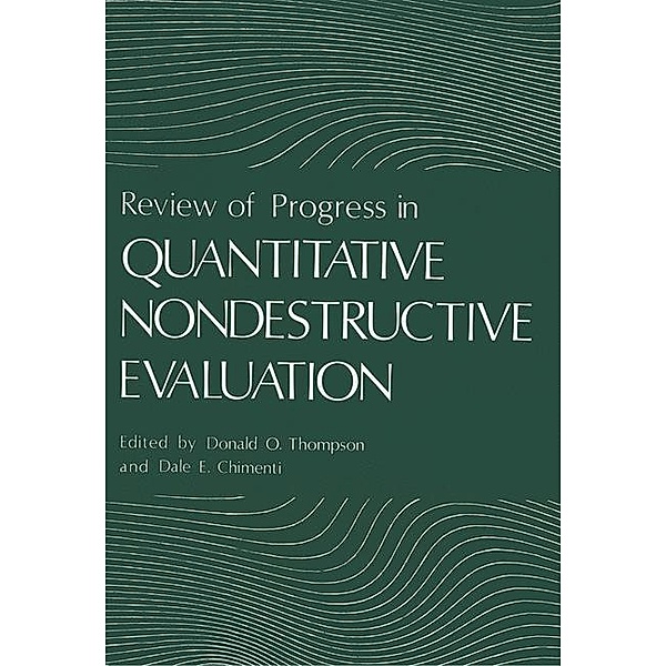Review of Progress in Quantitative Nondestructive Evaluation, 4 Teile