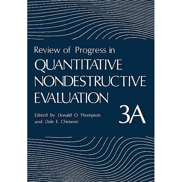 Review of Progress in Quantitative Nondestructive Evaluation / Review of Progress in Quantitative Nondestructive Evaluation Bd.3A