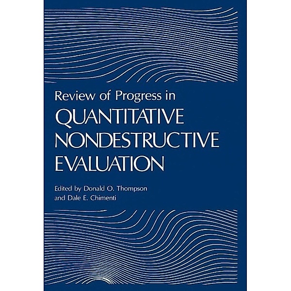 Review of Progress in Quantitative Nondestructive Evaluation / Review of Progress in Quantitative Nondestructive Evaluation Bd.17
