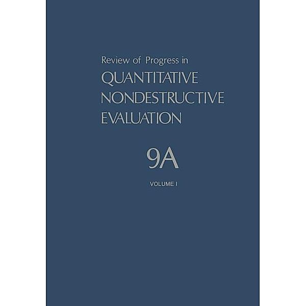Review of Progress in Quantitative Nondestructive Evaluation / Review of Progress in Quantitative Nondestructive Evaluation Bd.9