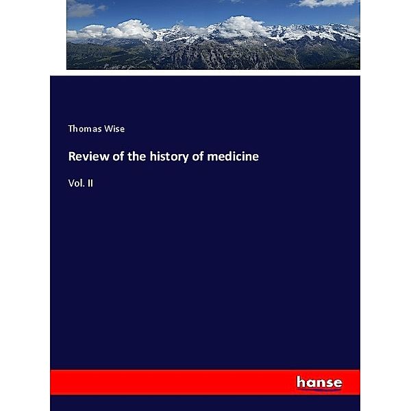 Review of the history of medicine, Thomas Wise
