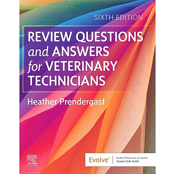 Review Questions and Answers for Veterinary Technicians E-Book, Heather Prendergast