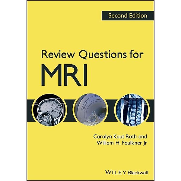 Review Questions for MRI, Carolyn Kaut Roth, William H. Faulkner