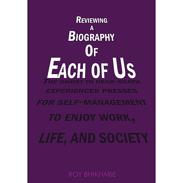 Reviewing a Biography of Each of Us, Roy Bhikharie