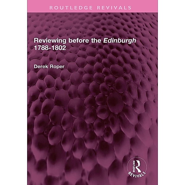 Reviewing before the Edinburgh 1788-1802, Derek Roper