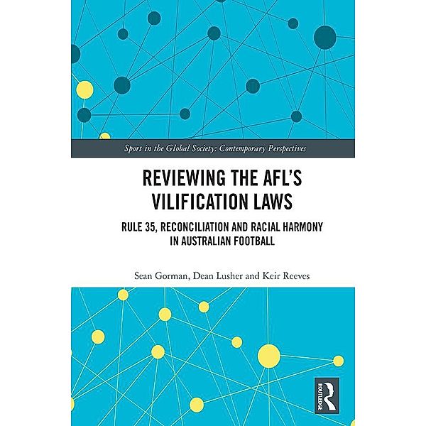 Reviewing the AFL¿s Vilification Laws, Sean Gorman, Dean Lusher, Keir Reeves