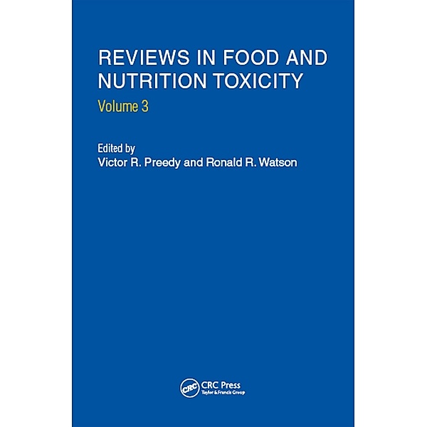 Reviews in Food and Nutrition Toxicity, Volume 3, Victor R. Preedy