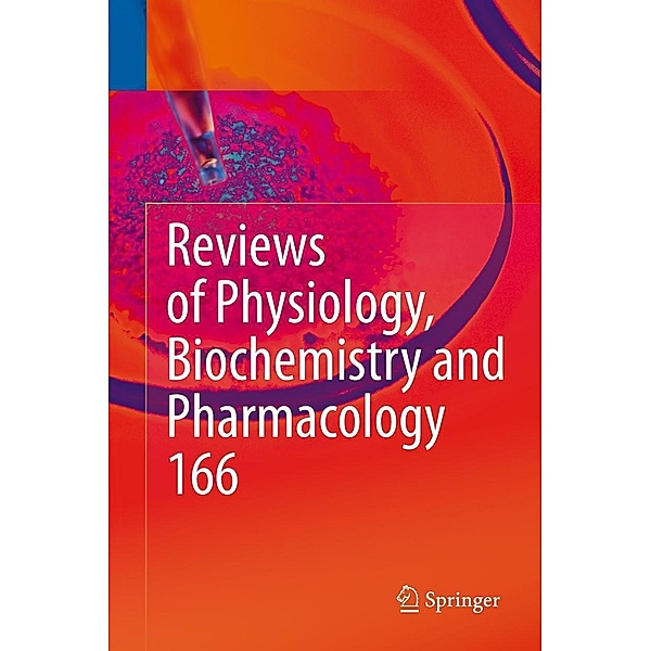 Reviews of Physiology, Biochemistry and Pharmacology 166 / Reviews of Physiology, Biochemistry and Pharmacology Bd.166