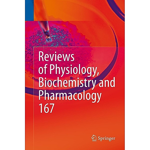 Reviews of Physiology, Biochemistry and Pharmacology, Vol. 167 / Reviews of Physiology, Biochemistry and Pharmacology Bd.167