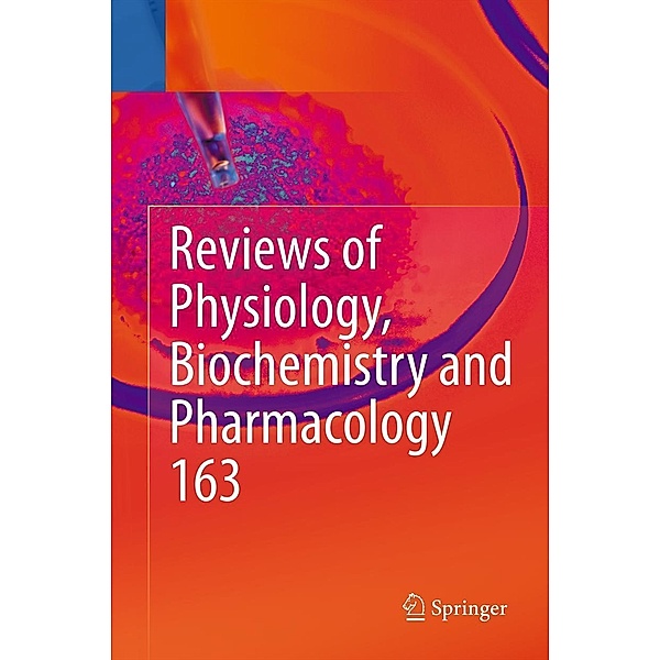 Reviews of Physiology, Biochemistry and Pharmacology, Vol. 163 / Reviews of Physiology, Biochemistry and Pharmacology
