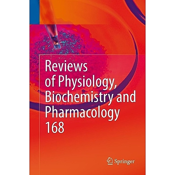 Reviews of Physiology, Biochemistry and Pharmacology / Reviews of Physiology, Biochemistry and Pharmacology Bd.168