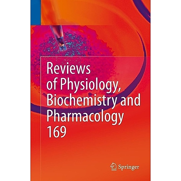 Reviews of Physiology, Biochemistry and Pharmacology Vol. 169 / Reviews of Physiology, Biochemistry and Pharmacology Bd.169