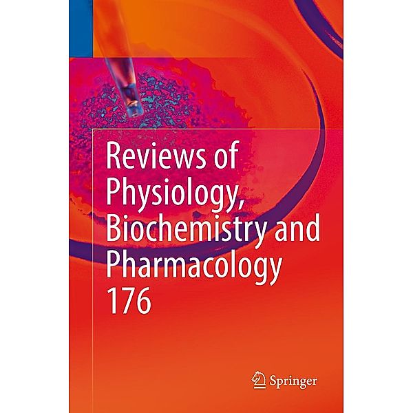 Reviews of Physiology, Biochemistry and Pharmacology 176 / Reviews of Physiology, Biochemistry and Pharmacology Bd.176
