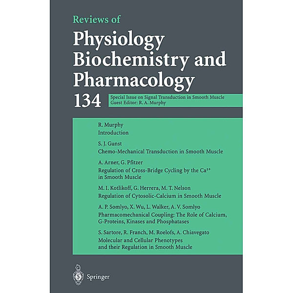 Reviews of Physiology Biochemistry and Pharmacology, Dr. Richard A. Murphy, M. P. Blaustein, R. Greger, H. Grunicke, R. Jahn, W. J. Lederer, L. M. Mendell, A. Miyajima, D. Pette, G. Schultz, M. Schweiger